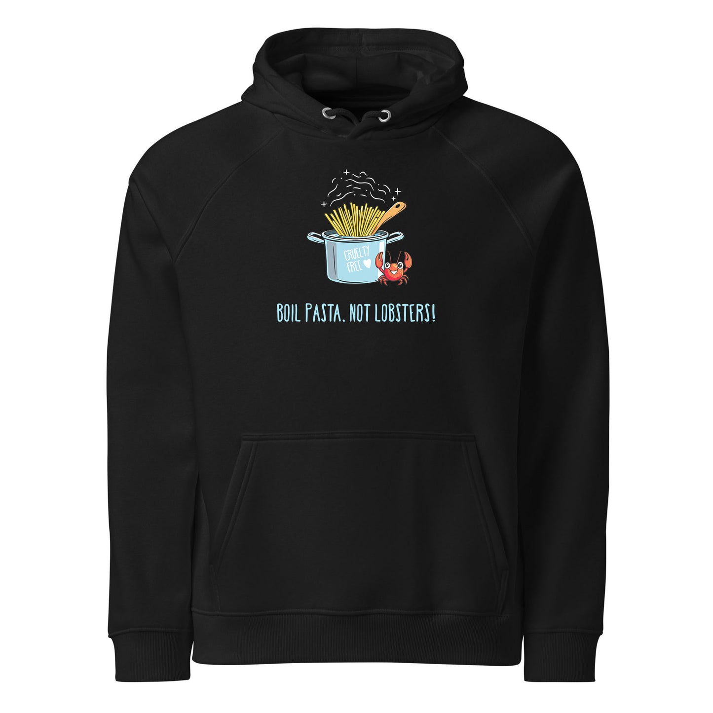 Boil Pasta, Not Lobsters! - Unisex Organic Hoodie